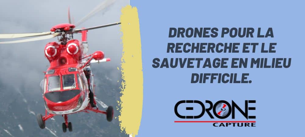 You are currently viewing drones pour la recherche et le sauvetage en milieu difficile.
